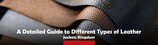 A Detailed Guide to Different Types of Leather