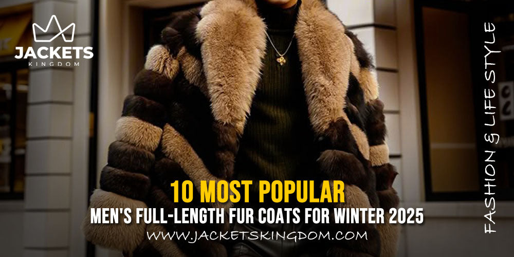 Best Men's Full-Length Fur Coats for Winter 2025