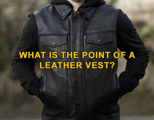 What is the Point of a Leather Vest?