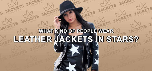 What Kind of People Wear Leather Jackets in Stars?