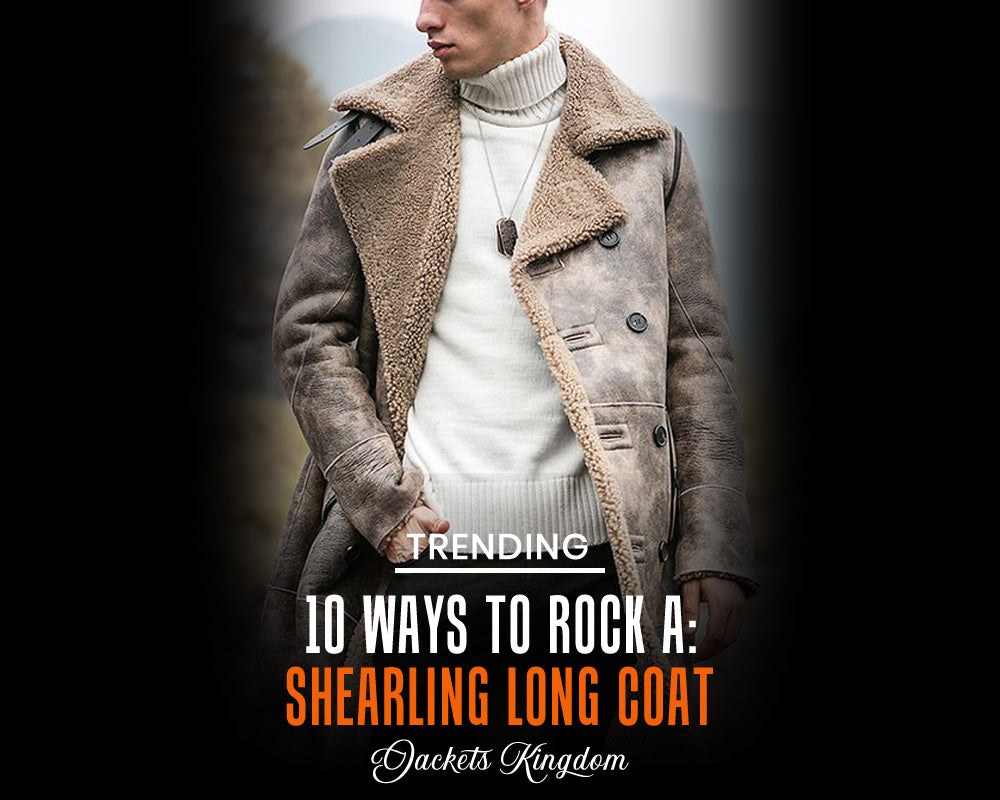 10 Ways to Rock a Shearling Long Coat