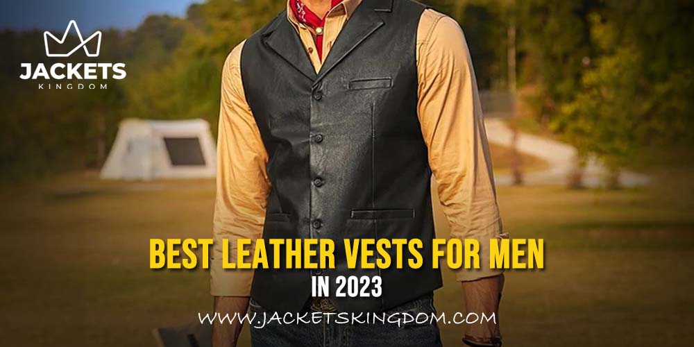 Best Leather Vests For Men In 2023