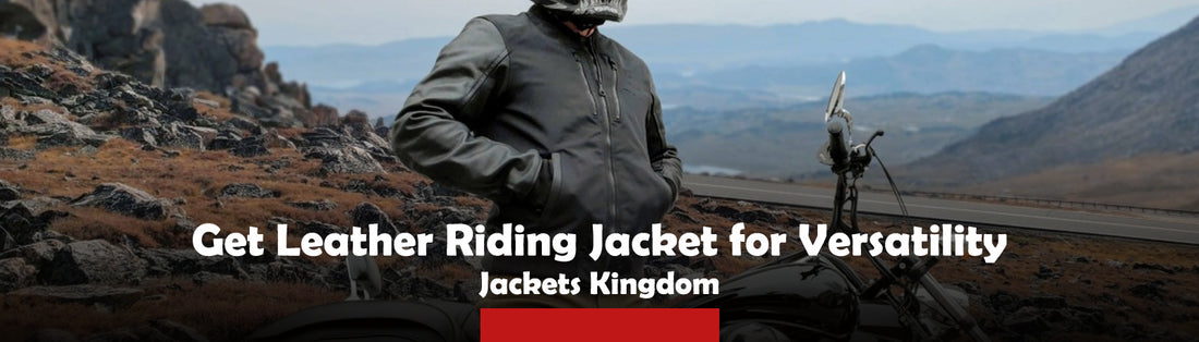 Get Leather Riding Jacket for Versatility