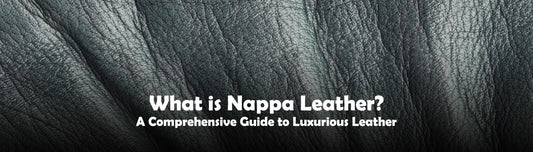 What Is Nappa Leather? A Comprehensive Guide to Luxurious Leather