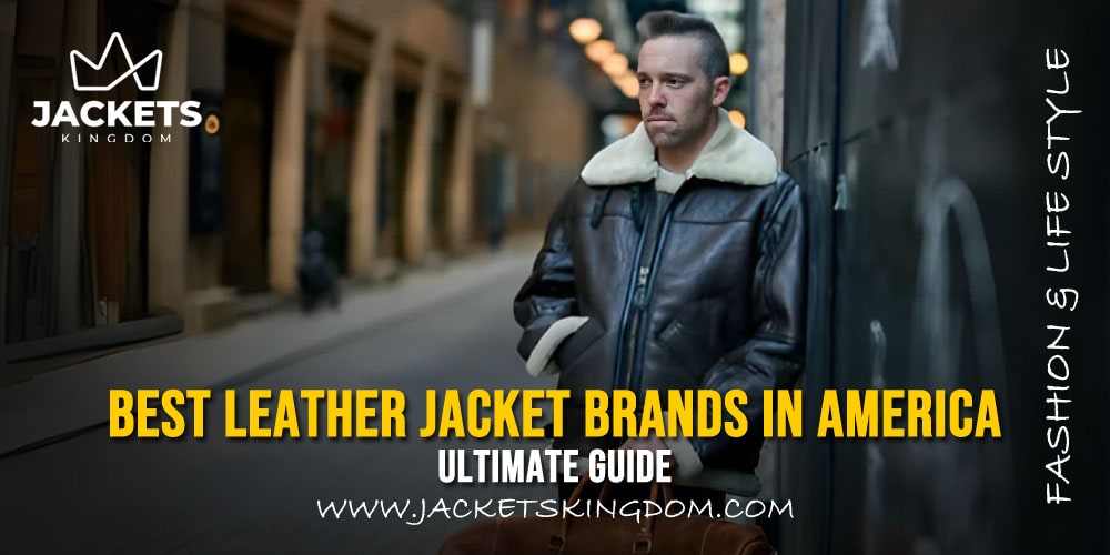 Best Leather Jacket Brands in America