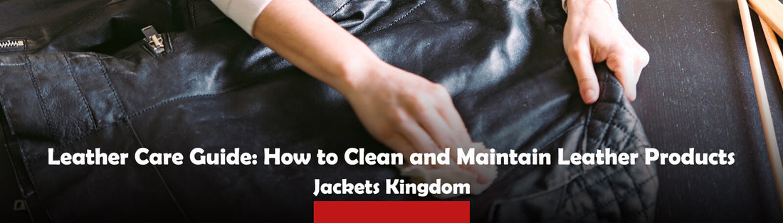 Leather Care Guide: How to Clean and Maintain Leather Products