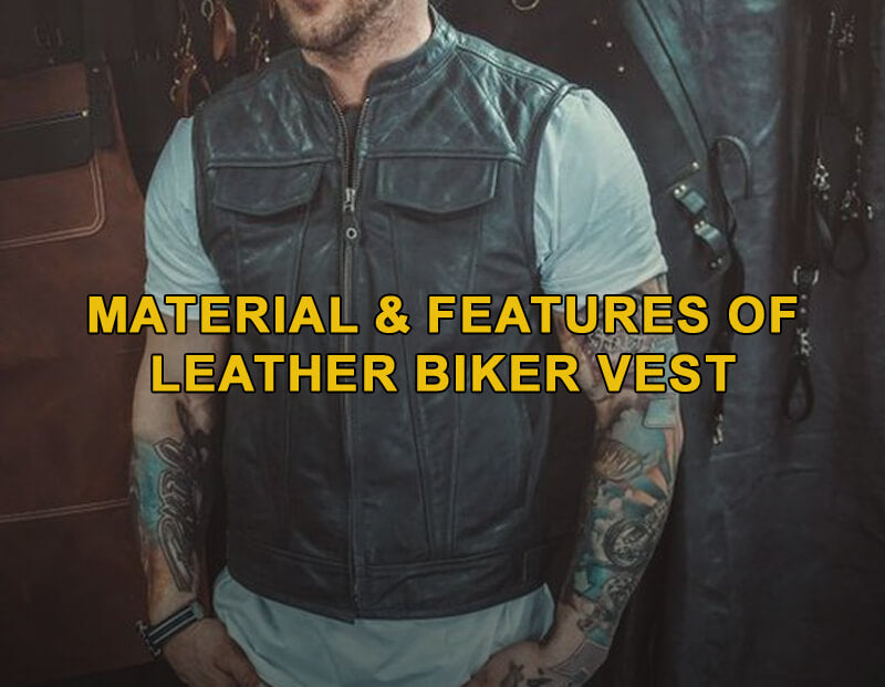Material & Features of Leather Biker Vest
