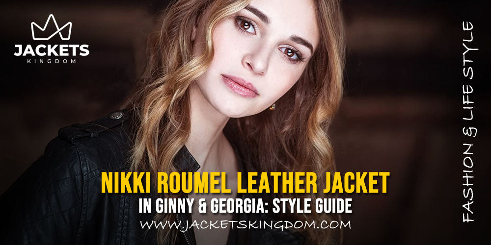 Nikki Roumel Leather Jacket in Ginny & Georgia: Style Guide