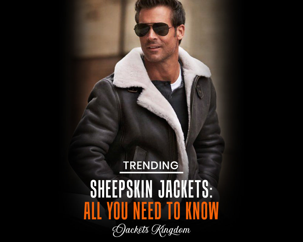 Sheepskin Jackets: All You Need to Know
