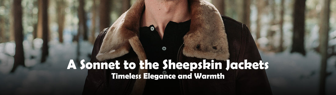 A Sonnet to the Sheepskin Jackets: Timeless Elegance and Warmth