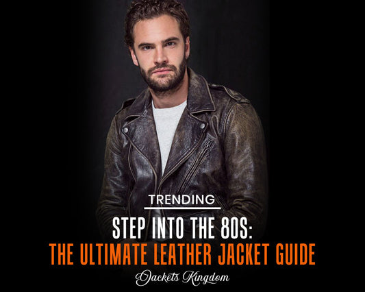 Step Into the 80s: The Ultimate Leather Jacket Guide