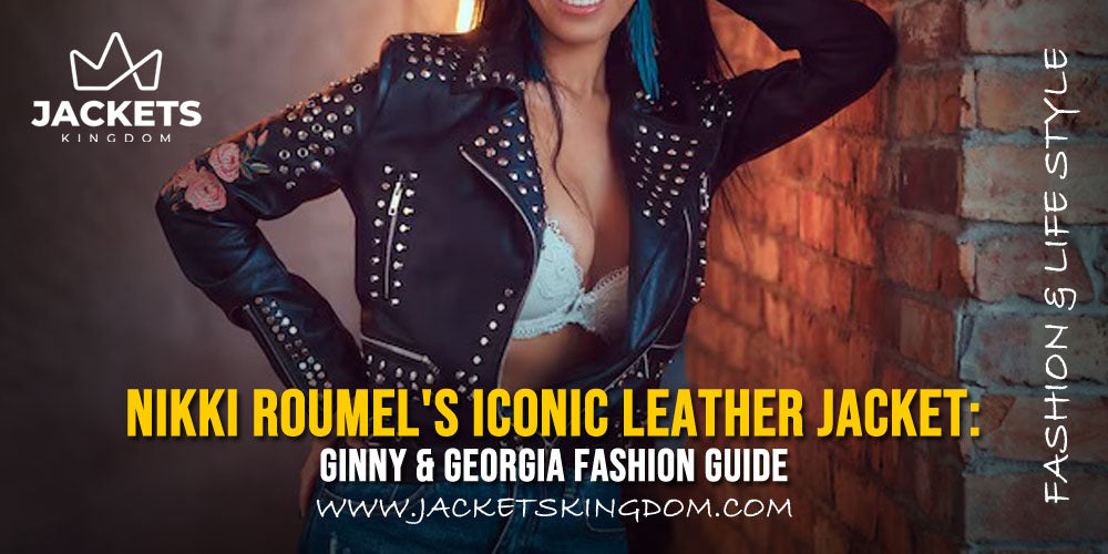 Nikki Roumel's Iconic Leather Jacket: Ginny & Georgia Fashion Guide