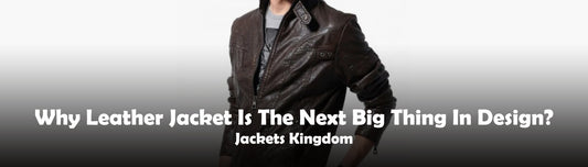 Why Leather Jackets Are the Next Big Thing in Design?